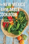 Book cover for The New Mexico Farm Table Cookbook