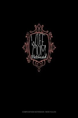 Cover of Wife Mom Mermaid