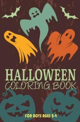 Cover of Halloween Coloring Books for Boys Ages 2-4