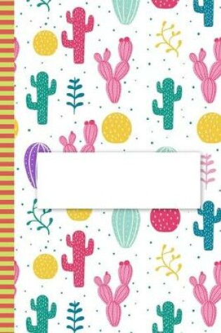 Cover of Cactus Gifts For Teen Girls Notebook Fit For Boy Sister Nurse Women Kids 120 Pages
