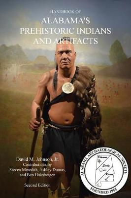 Book cover for HANDBOOK OF ALABAMA'S PREHISTORIC INDIANS AND ARTIFACTS (2nd Ed.)