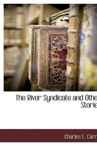 Cover of The River Syndicate and Other Stories