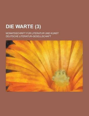 Book cover for Die Warte; Monatsschrift Fur Literatur Und Kunst (3 )