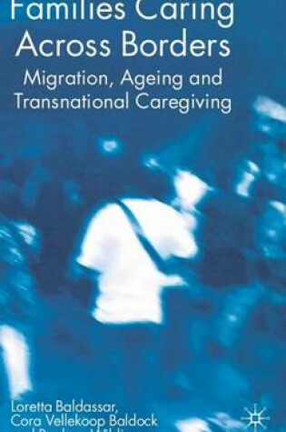 Cover of Families Caring Across Borders: Migration, Ageing and Transnational Caregiving
