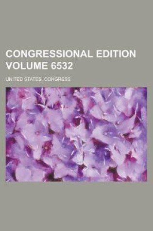 Cover of Congressional Edition Volume 6532