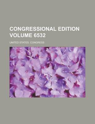 Book cover for Congressional Edition Volume 6532