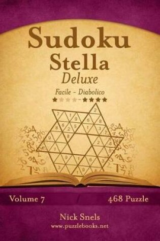 Cover of Sudoku Stella Deluxe - Da Facile a Diabolico - Volume 7 - 468 Puzzle