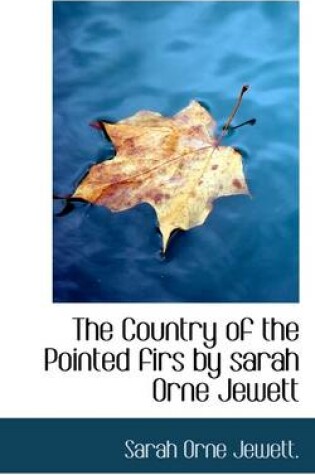 Cover of The Country of the Pointed Firs by Sarah Orne Jewett