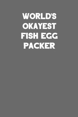 Book cover for World's Okayest Fish Egg Packer