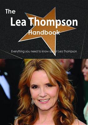 Book cover for The Lea Thompson Handbook - Everything You Need to Know about Lea Thompson