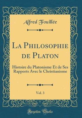 Book cover for La Philosophie de Platon, Vol. 3