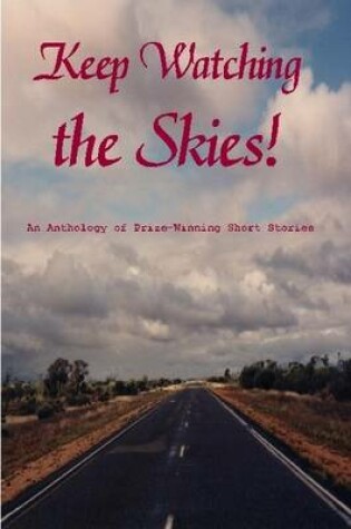 Cover of Keep Watching the Skies! An Anthology of Prize-Winning Short Stories