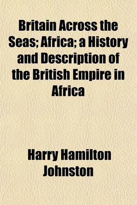 Book cover for Britain Across the Seas; Africa; A History and Description of the British Empire in Africa