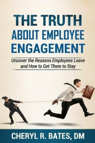 Cover of The TRUTH about Employee Engagement