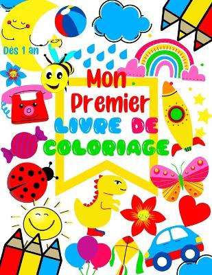 Book cover for Mon premier Livre de Coloriage Dès 1 an