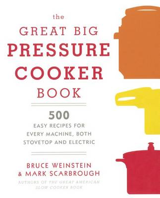 Book cover for The Great Big Pressure Cooker Book