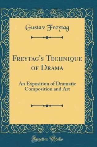 Cover of Freytag's Technique of Drama