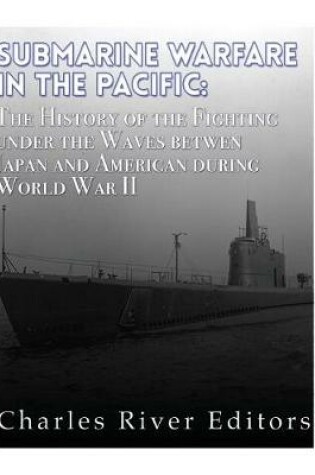 Cover of Submarine Warfare in the Pacific