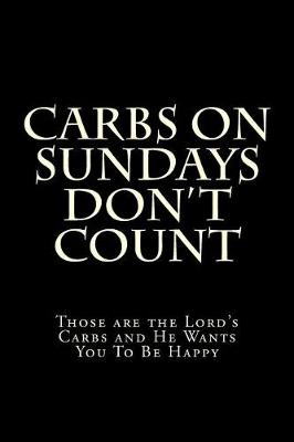 Book cover for Carbs on Sundays Don't Count