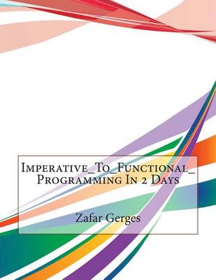 Book cover for Imperative_to_functional_programming in 2 Days