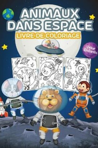 Cover of Animaux dans Espace Livre de Coloriage pour Enfants