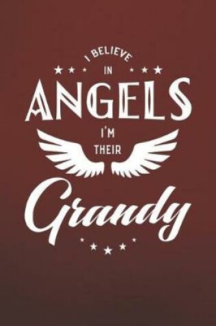 Cover of I Believe In Angels I'm Their Grandy