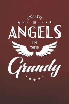 Book cover for I Believe In Angels I'm Their Grandy