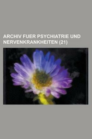 Cover of Archiv Fuer Psychiatrie Und Nervenkrankheiten (21)