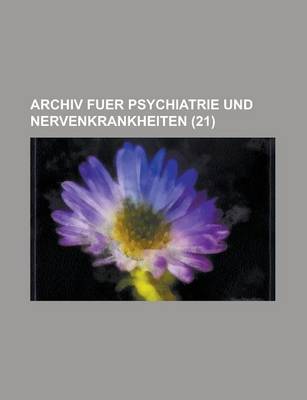 Book cover for Archiv Fuer Psychiatrie Und Nervenkrankheiten (21)