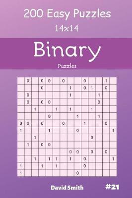 Book cover for Binary Puzzles - 200 Easy Puzzles 14x14 Vol.21