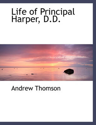 Book cover for Life of Principal Harper, D.D.