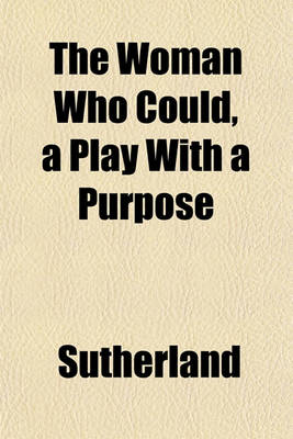 Book cover for The Woman Who Could, a Play with a Purpose