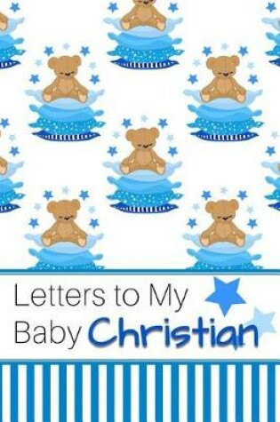 Cover of Letters to My Baby Christian