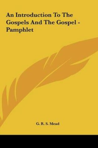 Cover of An Introduction to the Gospels and the Gospel - Pamphlet