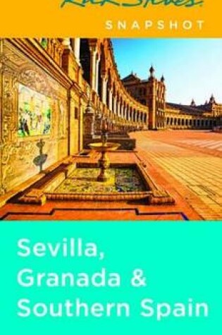 Cover of Rick Steves Snapshot Sevilla, Granada & Southern Spain