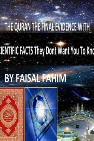 Cover of THE QURAN THE FINAL EVIDENCE WITH SCIENTIFIC FACTS They Dont Want You To Know