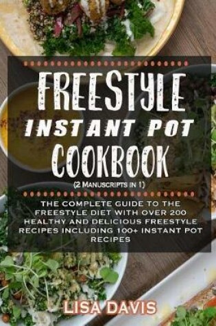 Cover of Freestyle Instant Pot Cookbook (2 Manuscripts in 1)