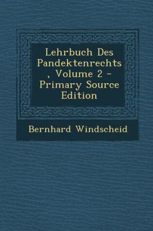 Cover of Lehrbuch Des Pandektenrechts, Volume 2 - Primary Source Edition