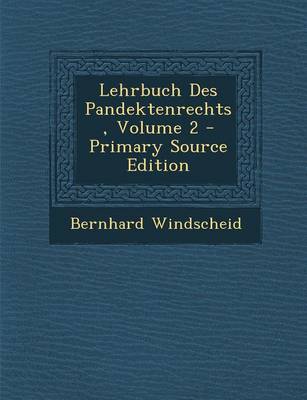 Book cover for Lehrbuch Des Pandektenrechts, Volume 2 - Primary Source Edition