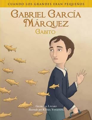 Cover of Gabriel Garcia Marquez (Gabito)