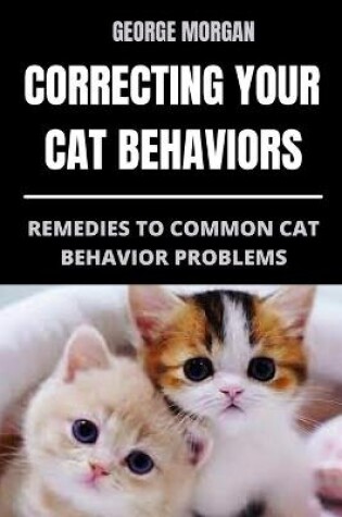 Cover of Correcting Your Cat Behaviors