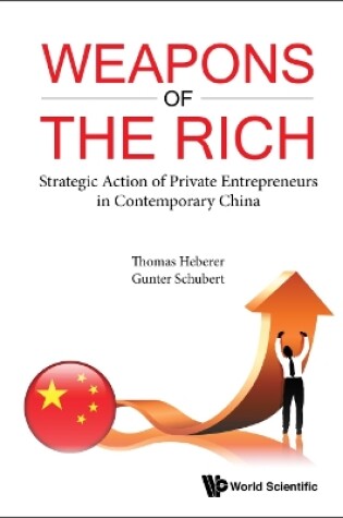 Cover of Weapons Of The Rich. Strategic Action Of Private Entrepreneurs In Contemporary China