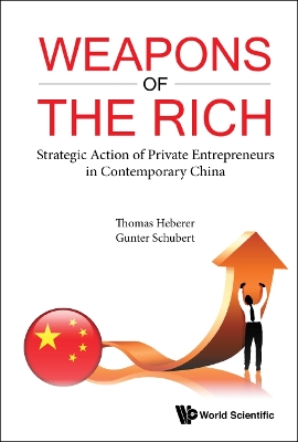 Book cover for Weapons Of The Rich. Strategic Action Of Private Entrepreneurs In Contemporary China