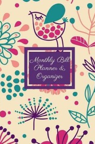 Cover of Monthly Bill Planner and Organizer- Lucida