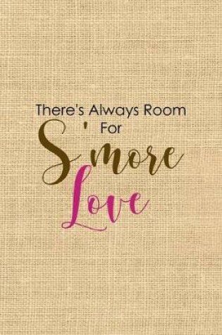 Cover of There's Always Room For S'more Love