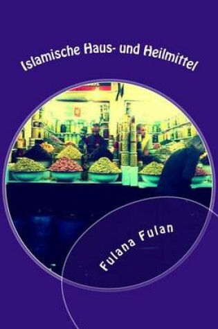 Cover of Islamische Haus- und Heilmittel