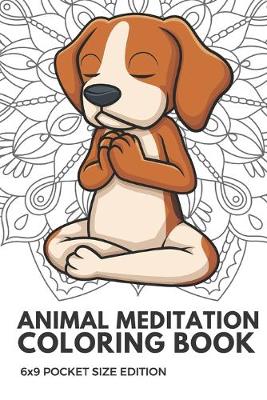 Book cover for Animal Meditation Coloring Book 6X9 Pocket Size Edition