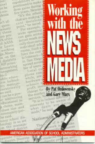 Cover of Working with the News Media