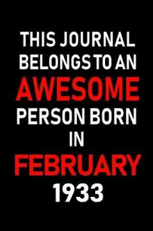 Cover of This Journal Belongs to an Awesome Person Born in February 1933