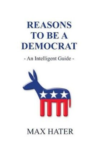 Cover of Reasons To Be A Democrat